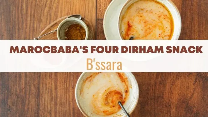 Bissara served on 2 bowls on a wooden table with the text B'ssara MarocBabas Four Dirham Snack