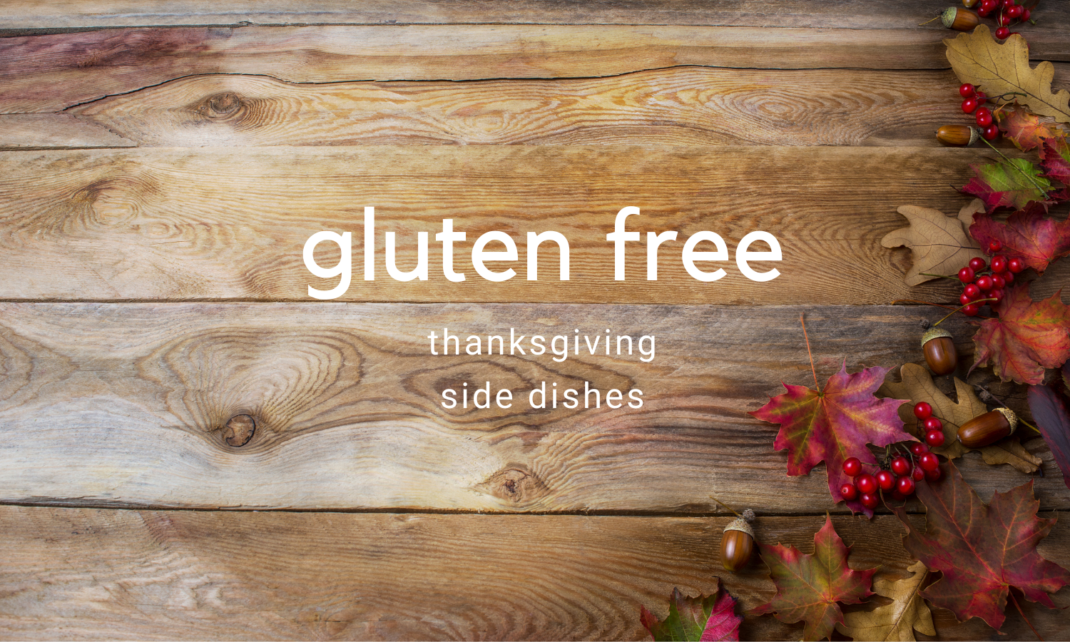 Easy Gluten-Free Thanksgiving Side Dishes
