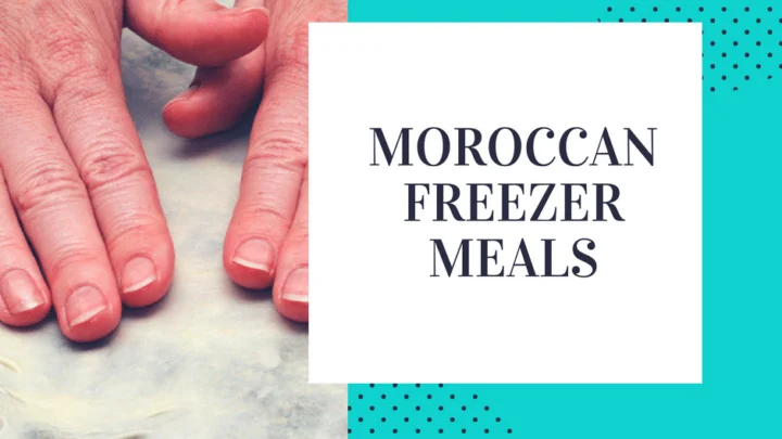 Moroccan Freezer Meals