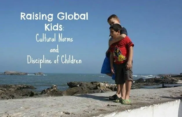 Raising Global Kids and Discipline