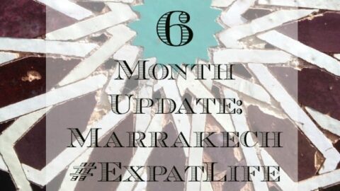 Our Life in Marrakech: 6 Month Update