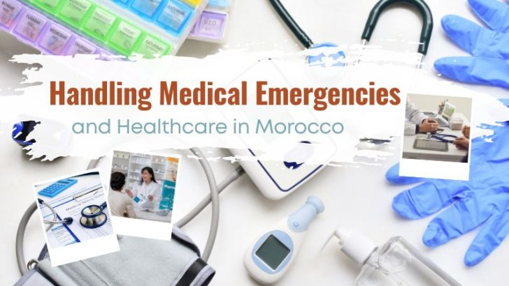 Handling Medical Emergencies and Healthcare in Morocco