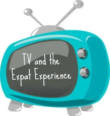 TV and the expat experience
