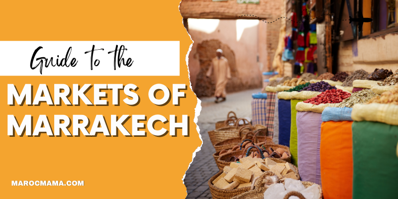 A Simple Guide to the Markets of Marrakech