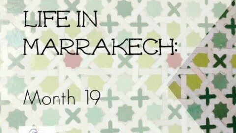Life in Marrakech: Month 19