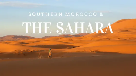 Visiting Southern Morocco and the Sahara