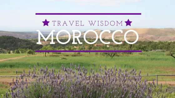 Best Travel Advice for Visitors to Morocco