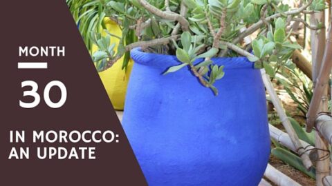 30 Months in Morocco: An Update