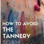 How to Avoid the Tannery Scam in Marrakech