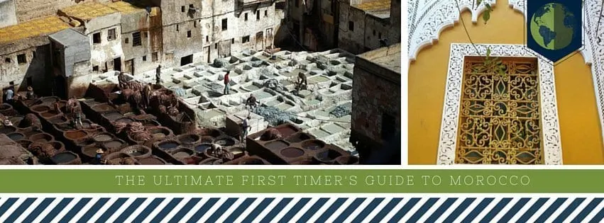 ultimate first timers guide to morocco