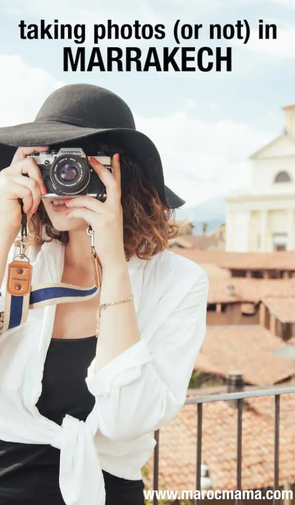 Taking Photos Or Not in Marrakech