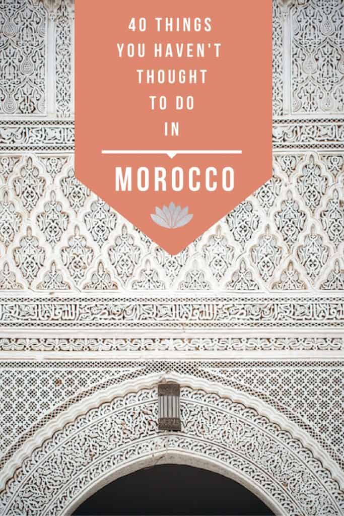 40 things to do in Morocco you haven't thought of.