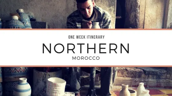 one week itinerary northern Morocco