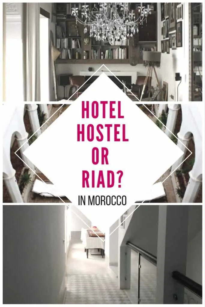 Should you stay in a hotel, hostel or riad in Morocco?