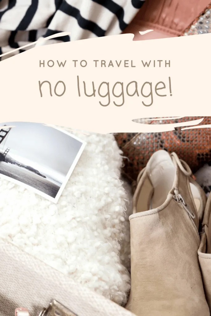 How to travel with no luggage!