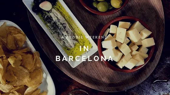 A foodie weekend traveling to Barcelona