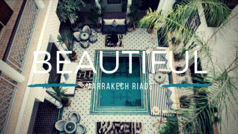 15 Gorgeous Marrakech Riads for Your Visit