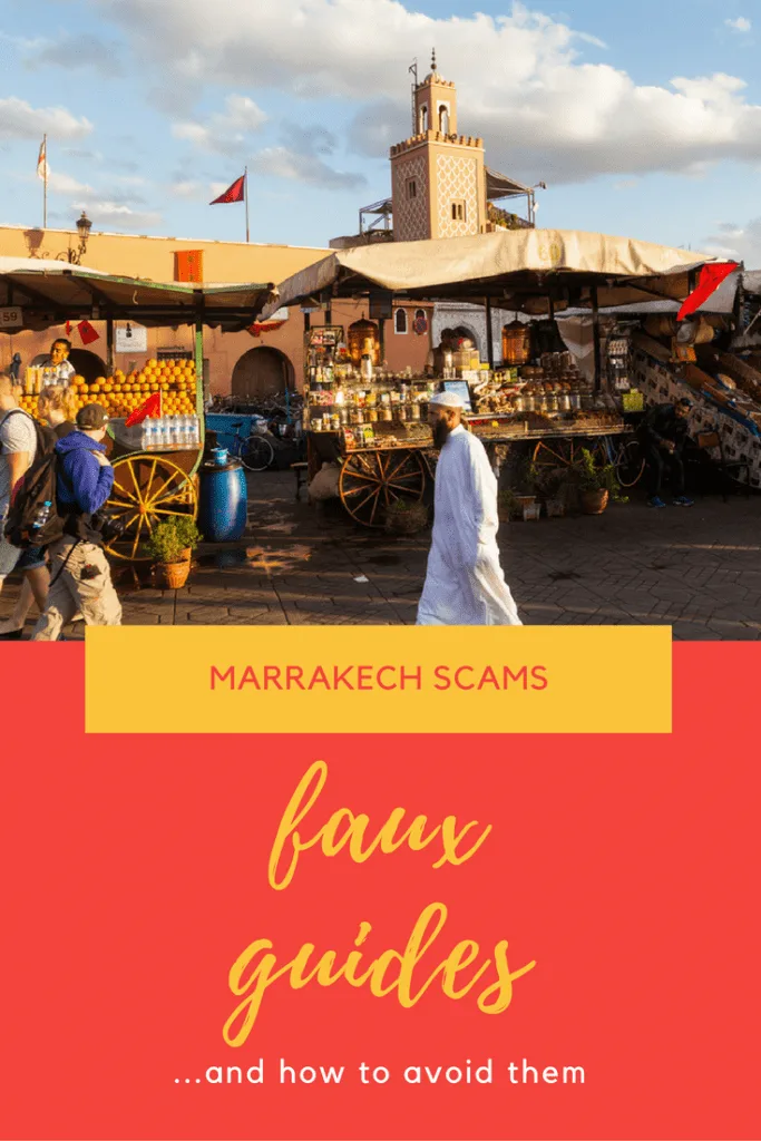 Marrakech scams; faux guides and how to avoid them!