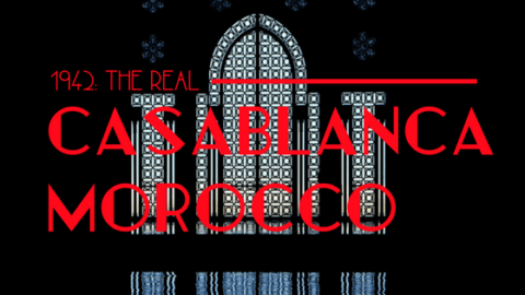 The REAL Story of Casablanca in 1942