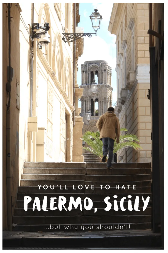 You'll love to hate Palermo but you shouldn't!