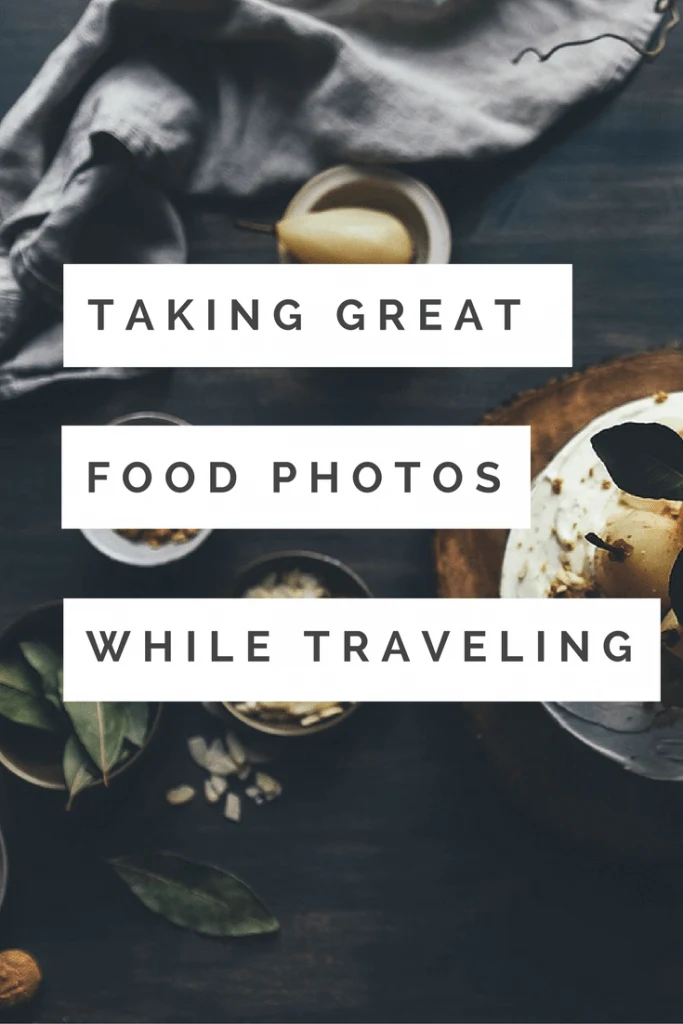 Taking Great Food Photos While Traveling