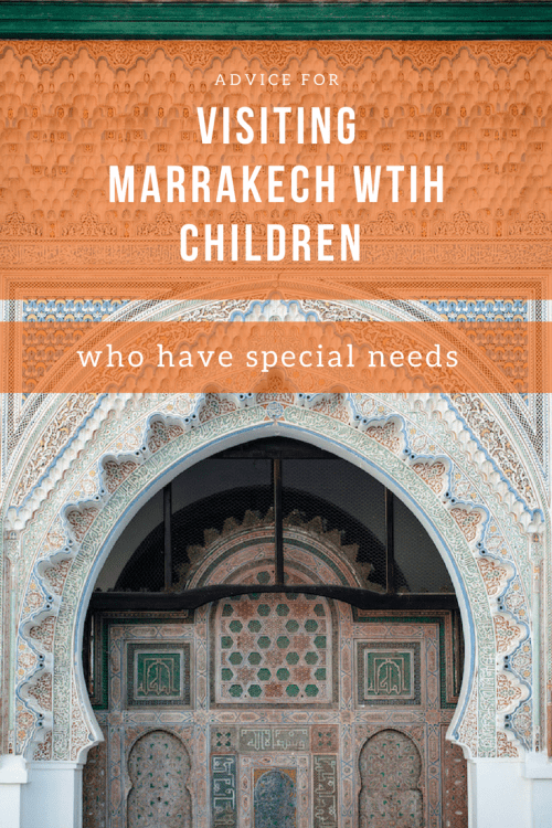 Visiting Marrakech with Children Who Have Special Needs