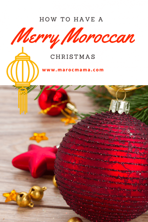 Have Yourself A Merry Moroccan Christmas MarocMama   How To Have A Merry Moroccan Christmas 