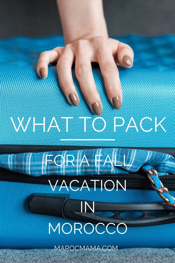 A guide to help you pack for your vacation in Morocco during fall