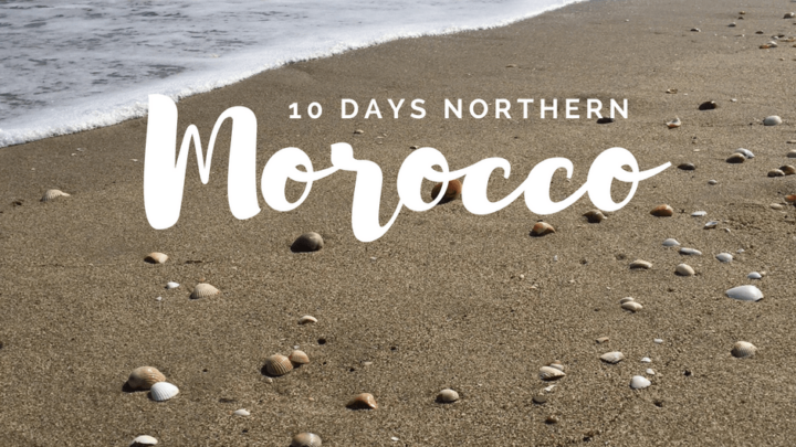 10 Day Itinerary Northern Morocco