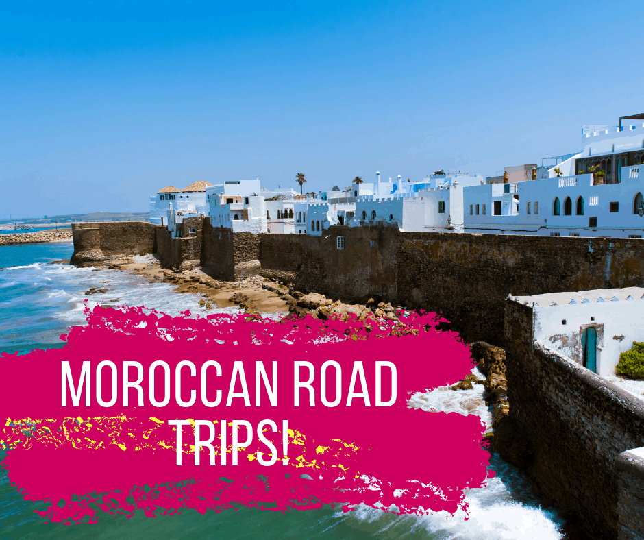 10 Moroccan Road Trips Worth the Drive!