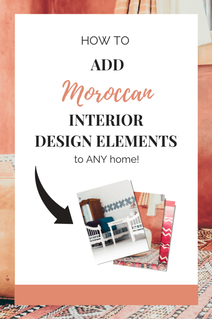 How to add Moroccan Interior Design Elements to Any Home