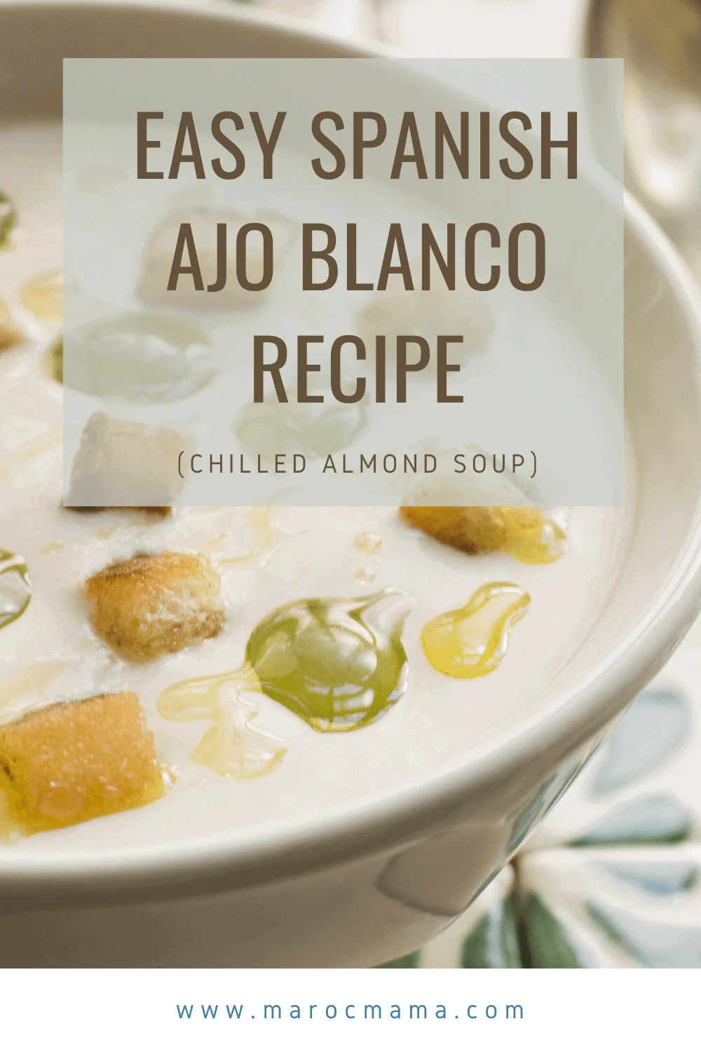 Ajo Blanco Soup Chilled Almond Soup Marocmama