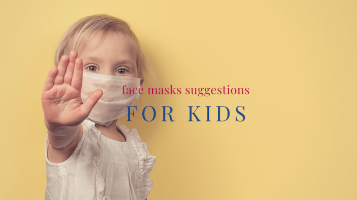 7 Kids Face Mask Suggestions for Your Next Travel Adventure