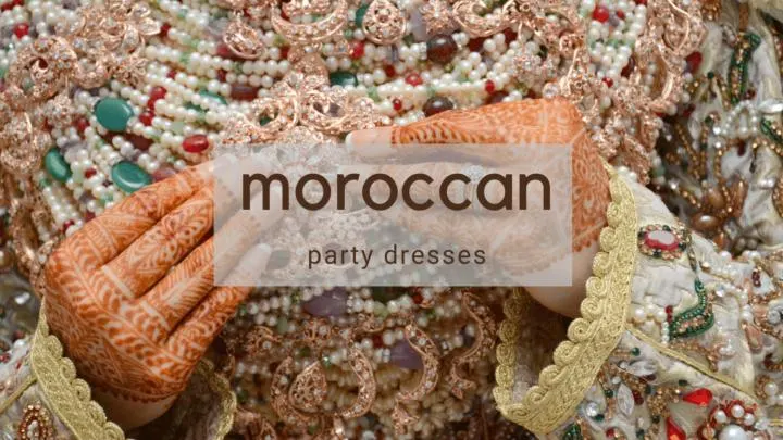 Beautiful Moroccan Party Dresses for a Celebration