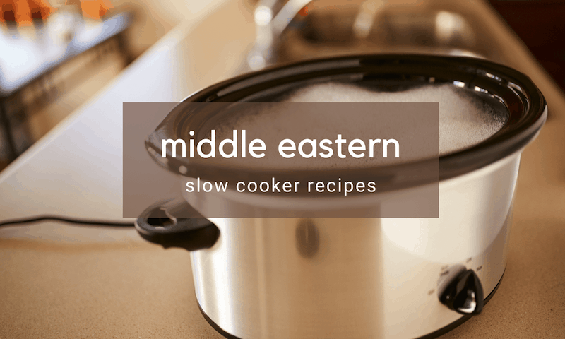 7 Seriously Delicious Middle Eastern Slow Cooker Recipes
