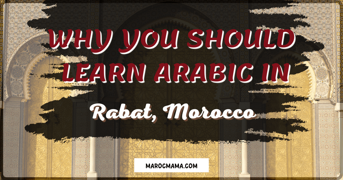 Why you should learn Arabic in Rabat, Morocco MarocMama