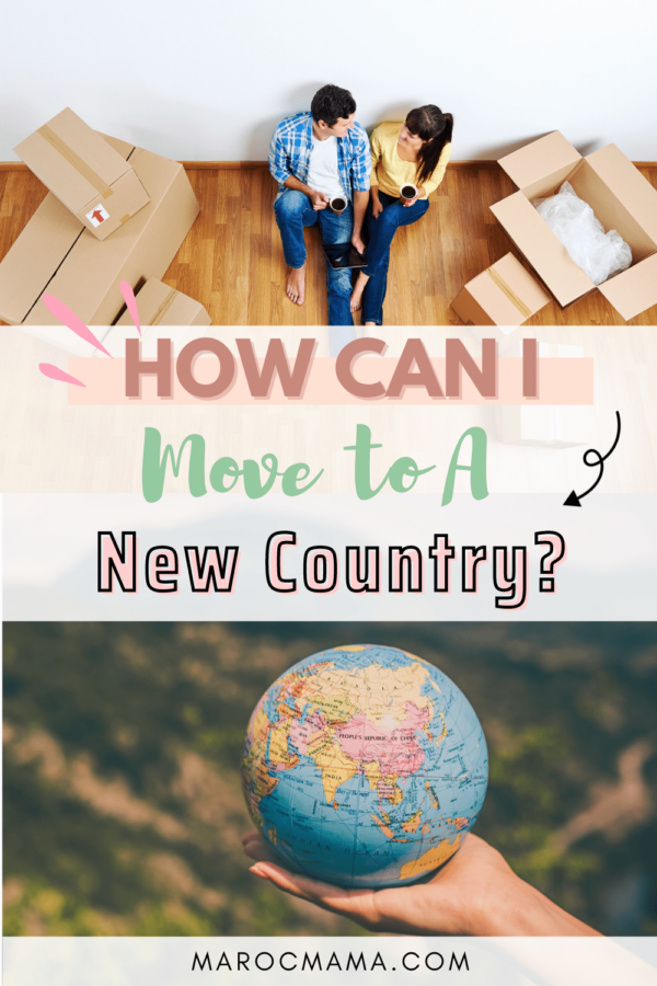 How Can I Move to Another Country? A StepbyStep Guide MarocMama