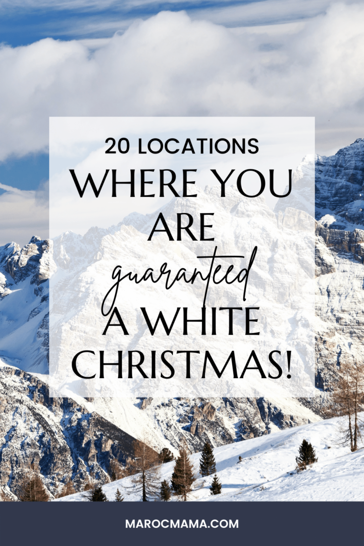 20 Destinations For A Guaranteed White Christmas! - MarocMama