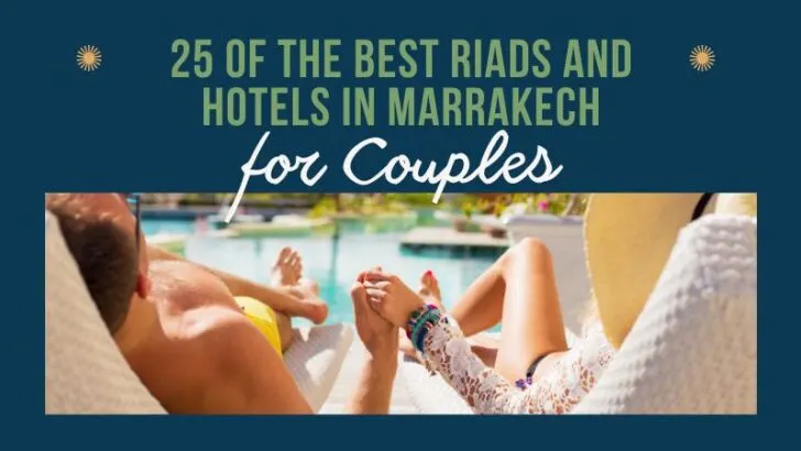 Couple in vacation in a luxury resort with the text 25 of the Best Riads and Hotels in Marrakech for Couples