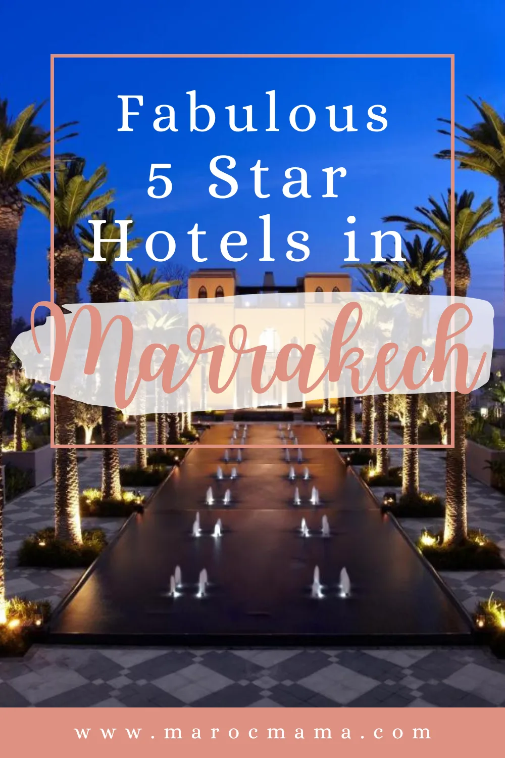 fabulous 5 star hotels in Marrakech