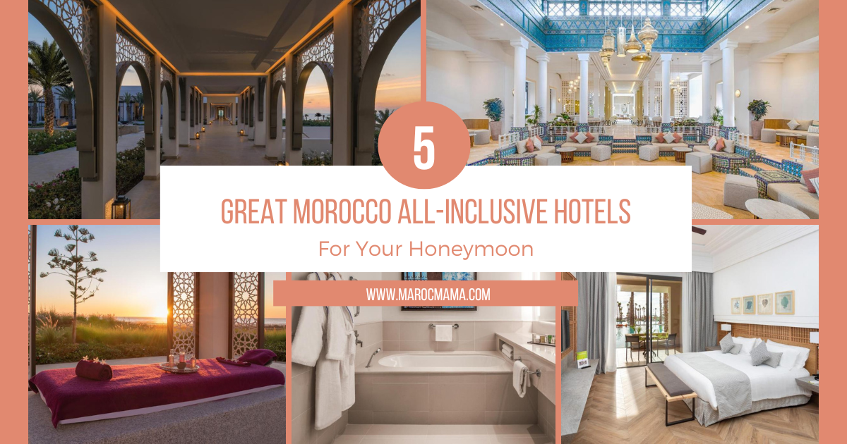 5 Great Morocco AllInclusive Hotels for Your Honeymoon