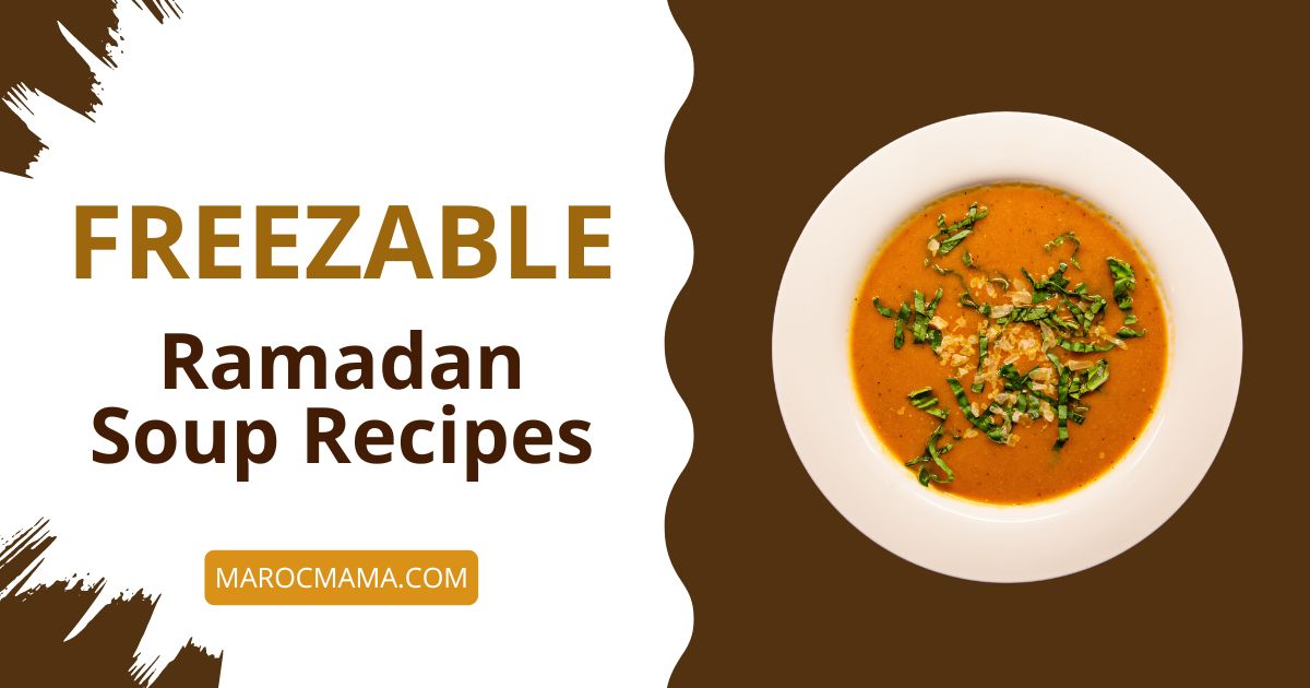 11 Freezable Ramadan Soup Recipes to Have on Hand