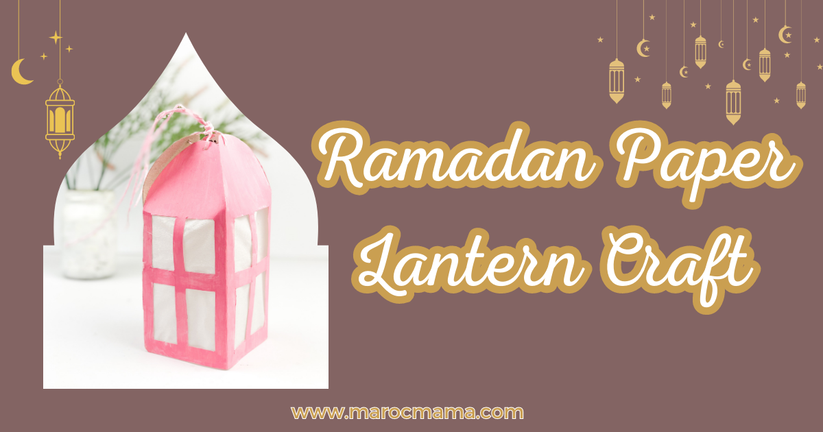 https://marocmama.com/wp-content/uploads/2023/06/ramadan-paper-lantern-craft-2.png