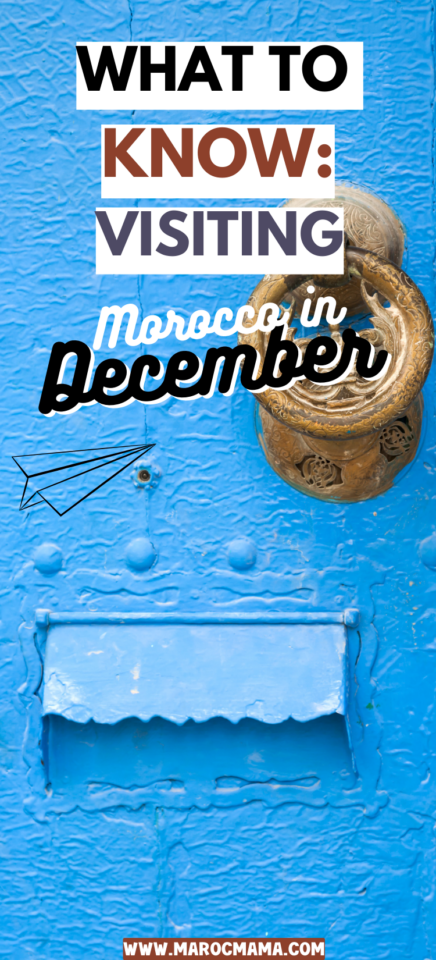 Visiting Morocco in December - What You Need to Know