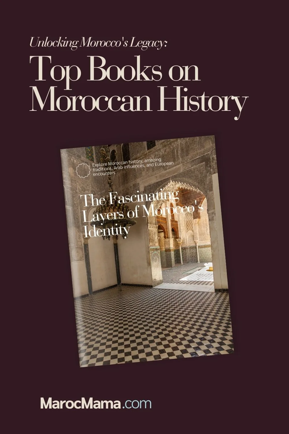 Madrasa Al-Attarine in Fez, Morocco with the text Unlocking Morocco's Legacy: Top Books on Moroccan History