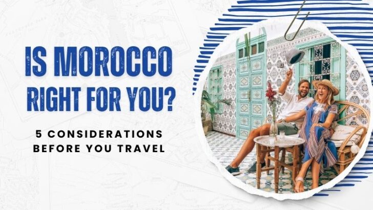 A man and a woman smiling and seating with the text Is Morocco Right for You? 5 Considerations Before You Travel