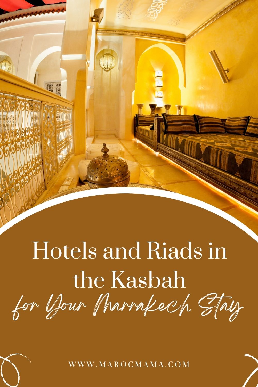 Interior of a riad lounge in Marrakech with the text Riads and Hotels in the Kasbah for Your Marrakech Stay