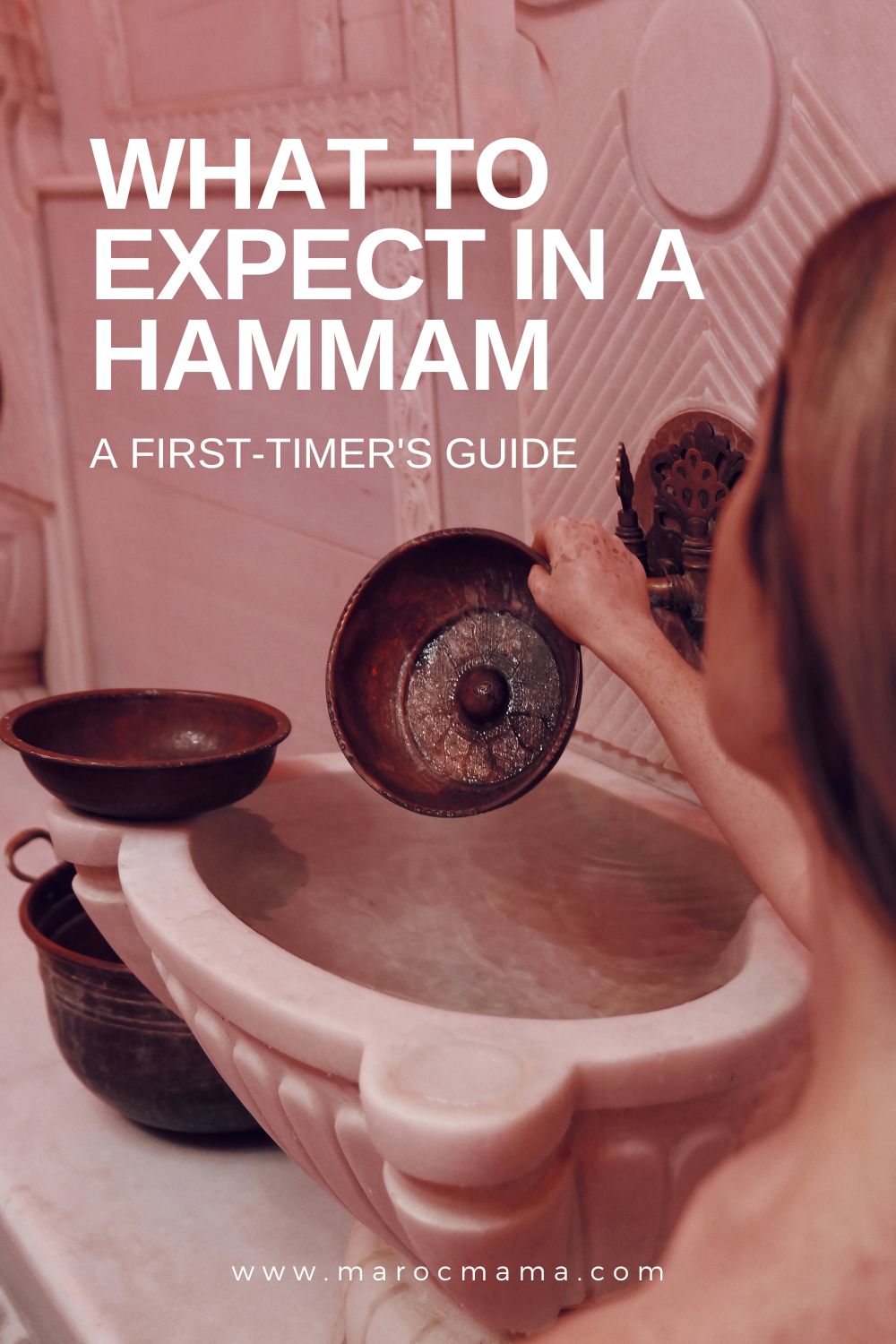 Woman relaxing in Hammam with the text What to Expect in a Hammam: A First Timer’s Guide