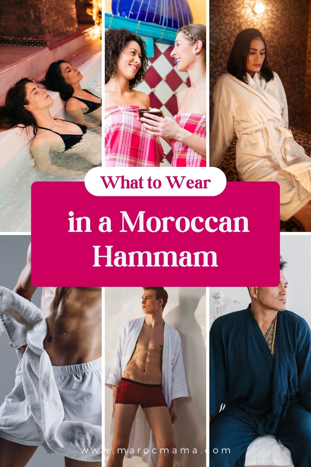 Pictures of men and women wearing attires for Hammam with the text What to Wear in a Moroccan Hammam