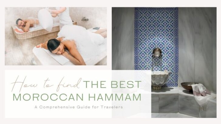 A modern and traditional Moroccan Hammam with the text How to Find the Best Moroccan Hammam: A Comprehensive Guide for Travelers